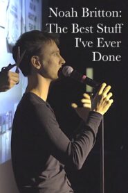 Noah Britton: The Best Stuff I’ve Ever Done