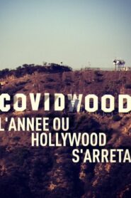 Covidwood, l’année où Hollywood s’arrêta